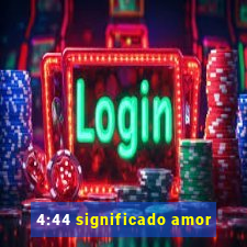 4:44 significado amor